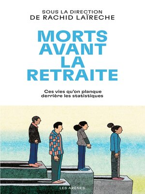 cover image of Morts avant la retraite--Ces vies qu'on planque derrière les statistiques